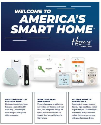 Your new home is connected, with a Smart Home technology, is sure to enhance the ways you experience your new home!