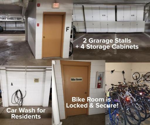 Heated, underground parking (TWO spaces - each with storage cabinets) with a wash bay. Securely locked Bike Room, too!